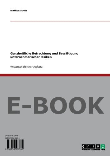 Ganzheitliche Betrachtung und Bewältigung unternehmerischer Risiken Books