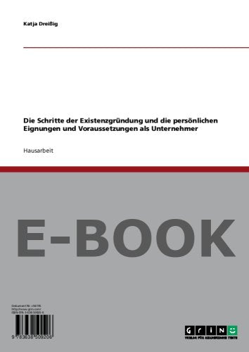 Die Schritte der Existenzgründung und die persönlichen Eignungen und Voraussetzungen als Unternehmer Business, Finance & Career