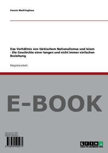 Das Verhältnis von türkischem Nationalismus und Islam Die Geschichte einer langen und nicht immer einfachen Beziehung Politics & History