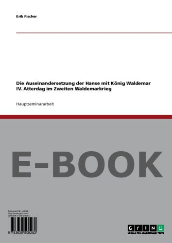 Die Auseinandersetzung der Hanse mit König Waldemar IV. Atterdag im Zweiten Waldemarkrieg Books