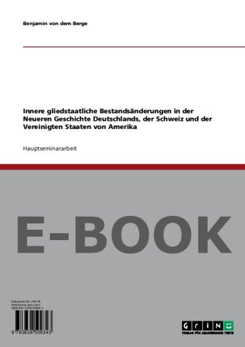 Innere gliedstaatliche Bestandsänderungen in der Neueren Geschichte Deutschlands, der Schweiz und der Vereinigten Staaten von Amerika Books