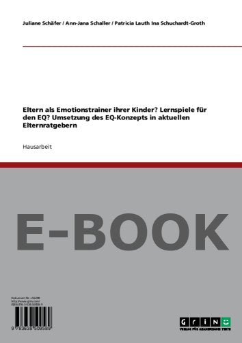 Eltern als Emotionstrainer ihrer Kinder? Lernspiele für den EQ? Umsetzung des EQ-Konzepts in aktuellen Elternratgebern Books