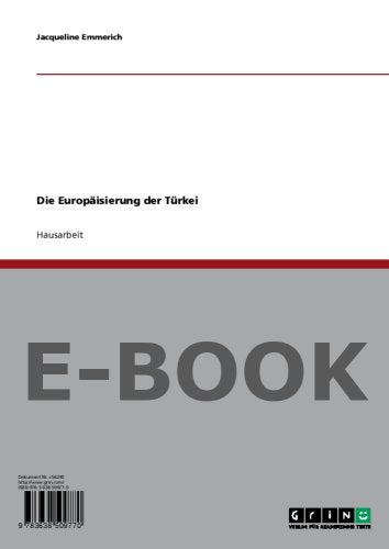 Die Europäisierung der Türkei Politics & History