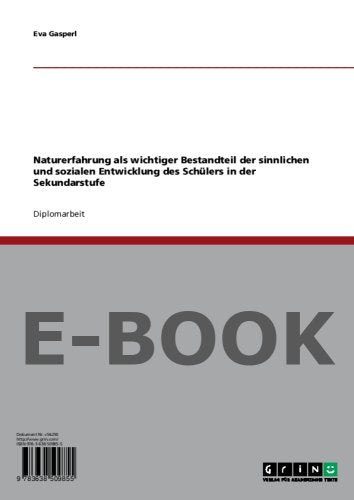 Naturerfahrung als wichtiger Bestandteil der sinnlichen und sozialen Entwicklung des Schülers in der Sekundarstufe Books