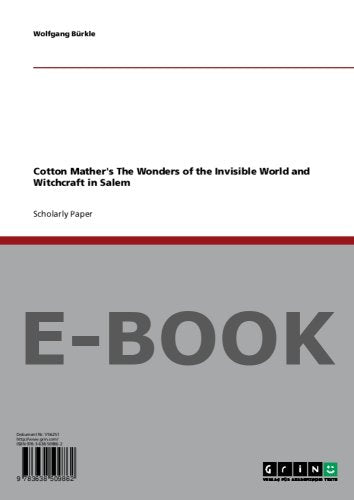 Cotton Mather's The Wonders of the Invisible World and Witchcraft in Salem Books