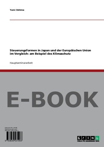 Steuerungsformen in Japan und der Europäischen Union im Vergleich: am Beispiel des Klimaschutz Business & Technology