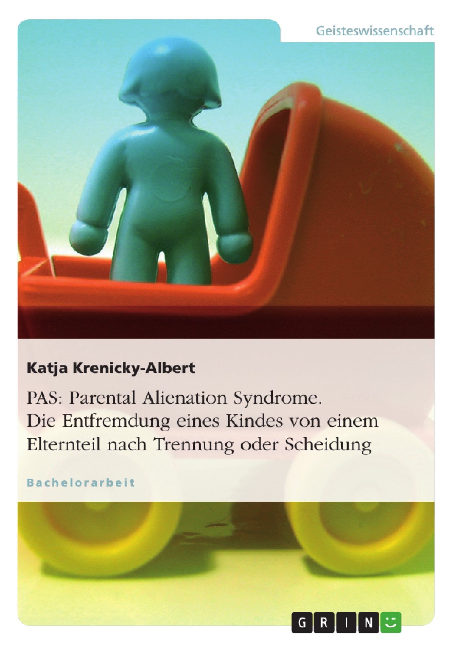 PAS: Parental Alienation Syndrome. Die Entfremdung eines Kindes von einem Elternteil nach Trennung oder Scheidung Psychology