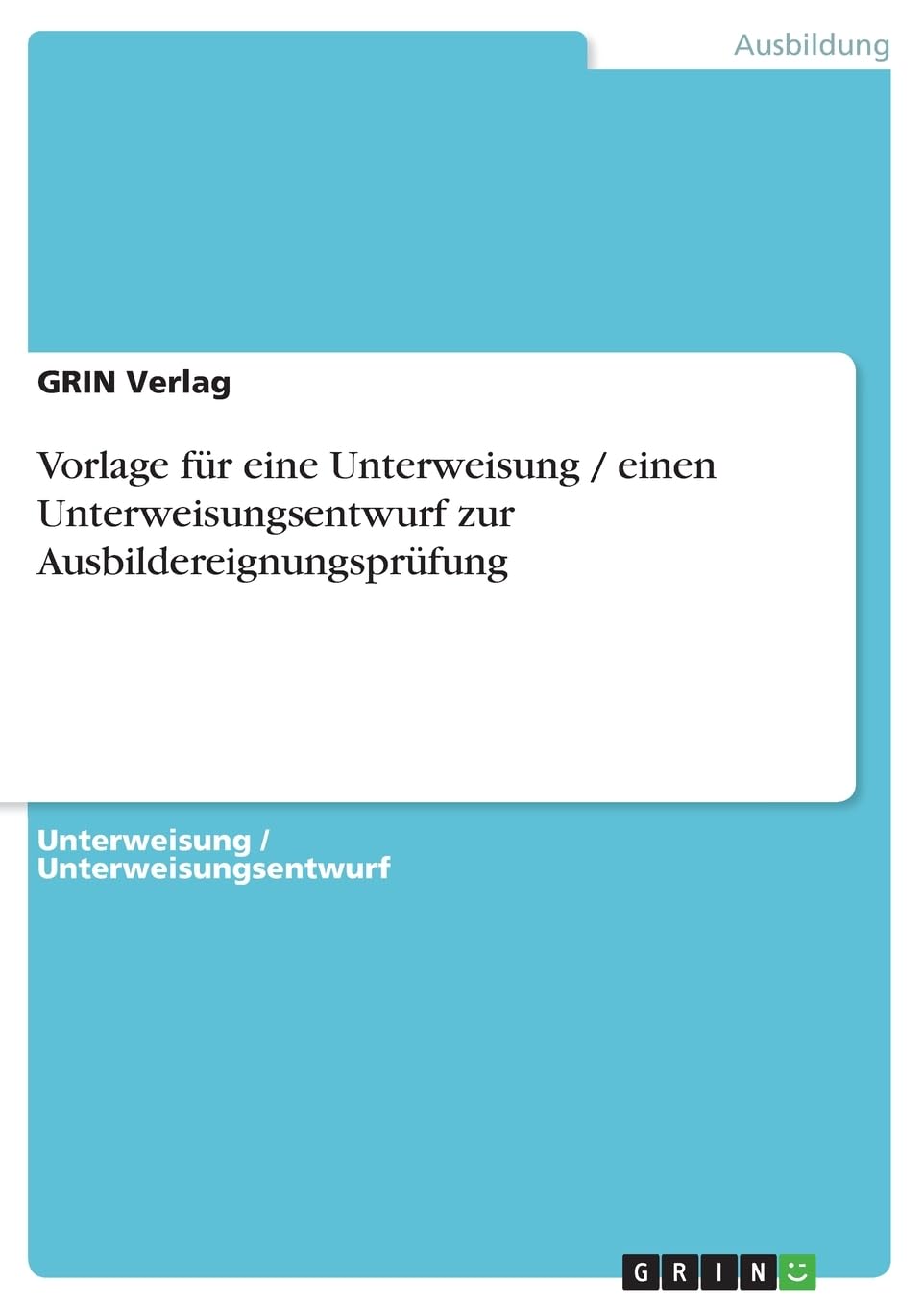 Vorlage für eine Unterweisung / einen Unterweisungsentwurf zur Ausbildereignungsprüfung Business, Finance & Career