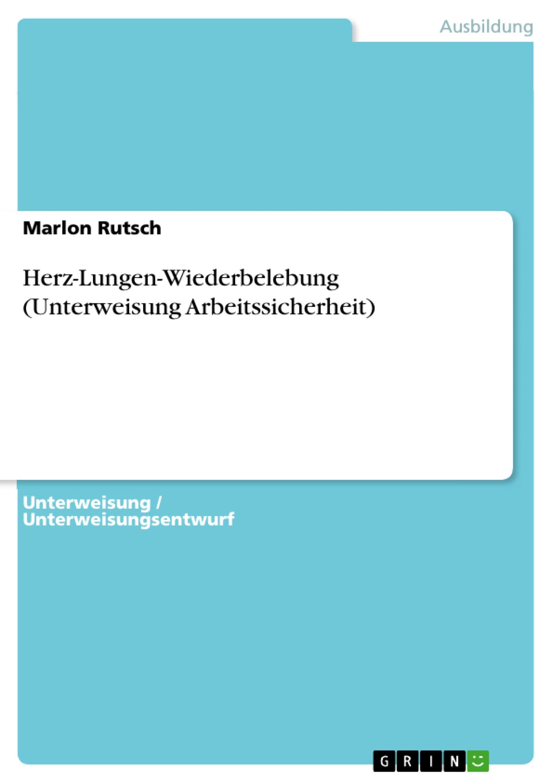 Herz-Lungen-Wiederbelebung (Unterweisung Arbeitssicherheit) Business, Finance & Career