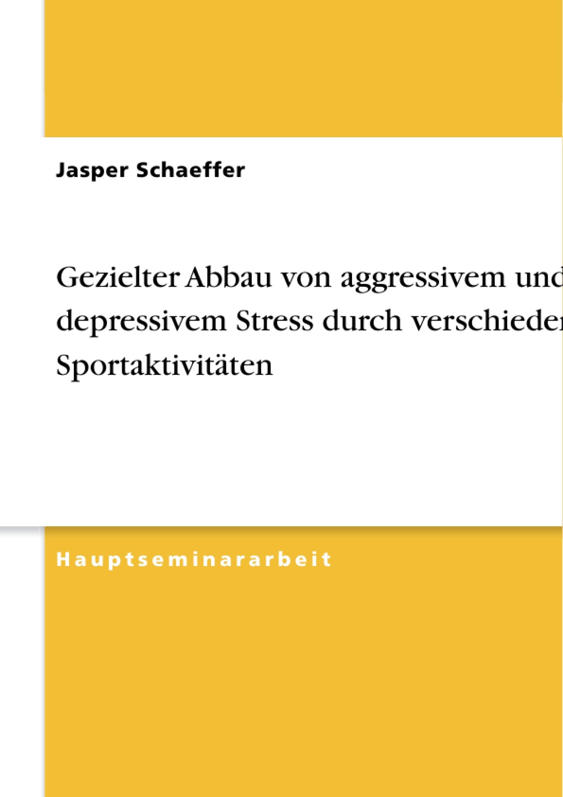 Gezielter Abbau von aggressivem und depressivem Stress durch verschiedene Sportaktivitäten Medicine
