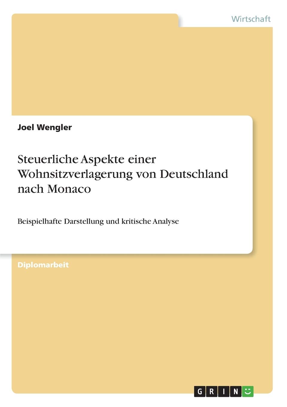 Steuerliche Aspekte einer Wohnsitzverlagerung von Deutschland nach Monaco: Beispielhafte Darstellung und kritische Analyse Law
