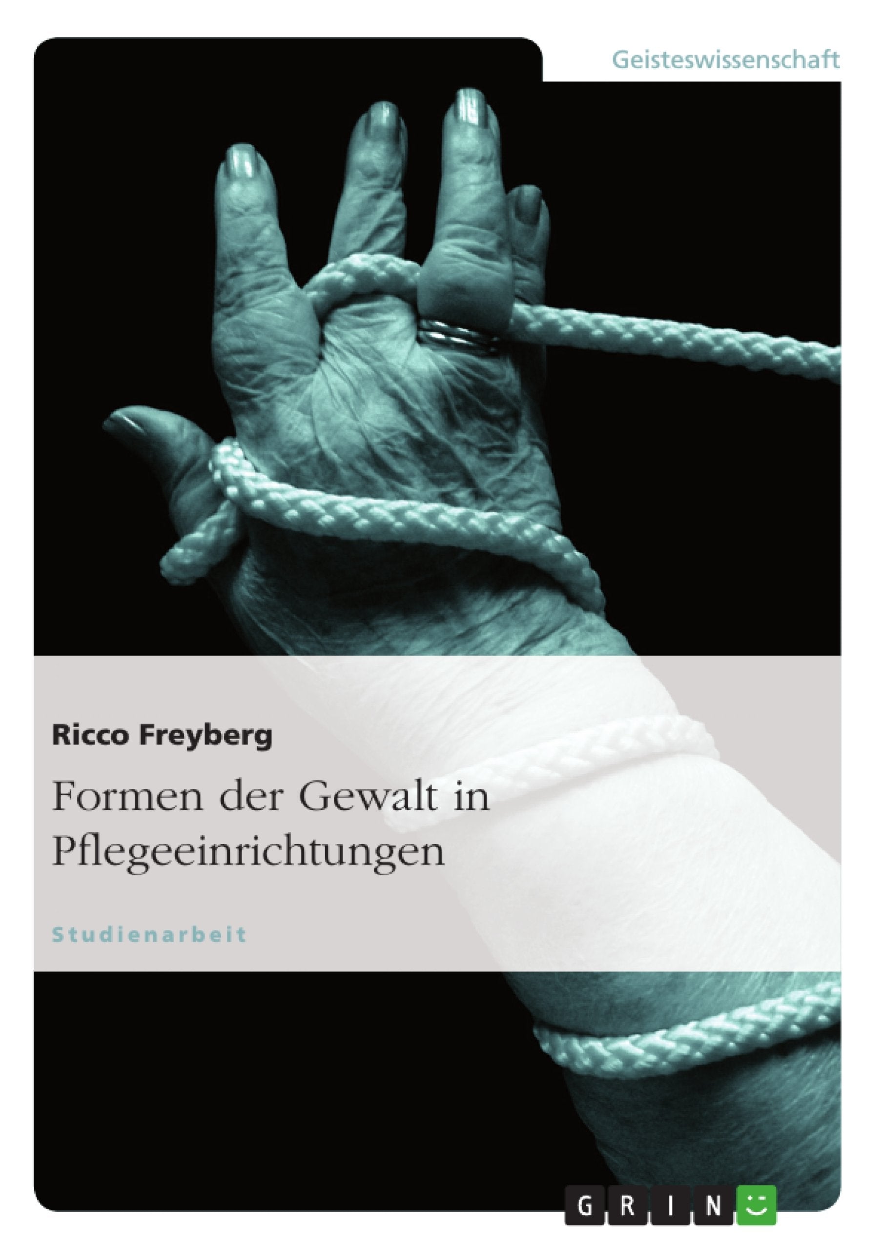 Formen der Gewalt in Pflegeeinrichtungen Medicine