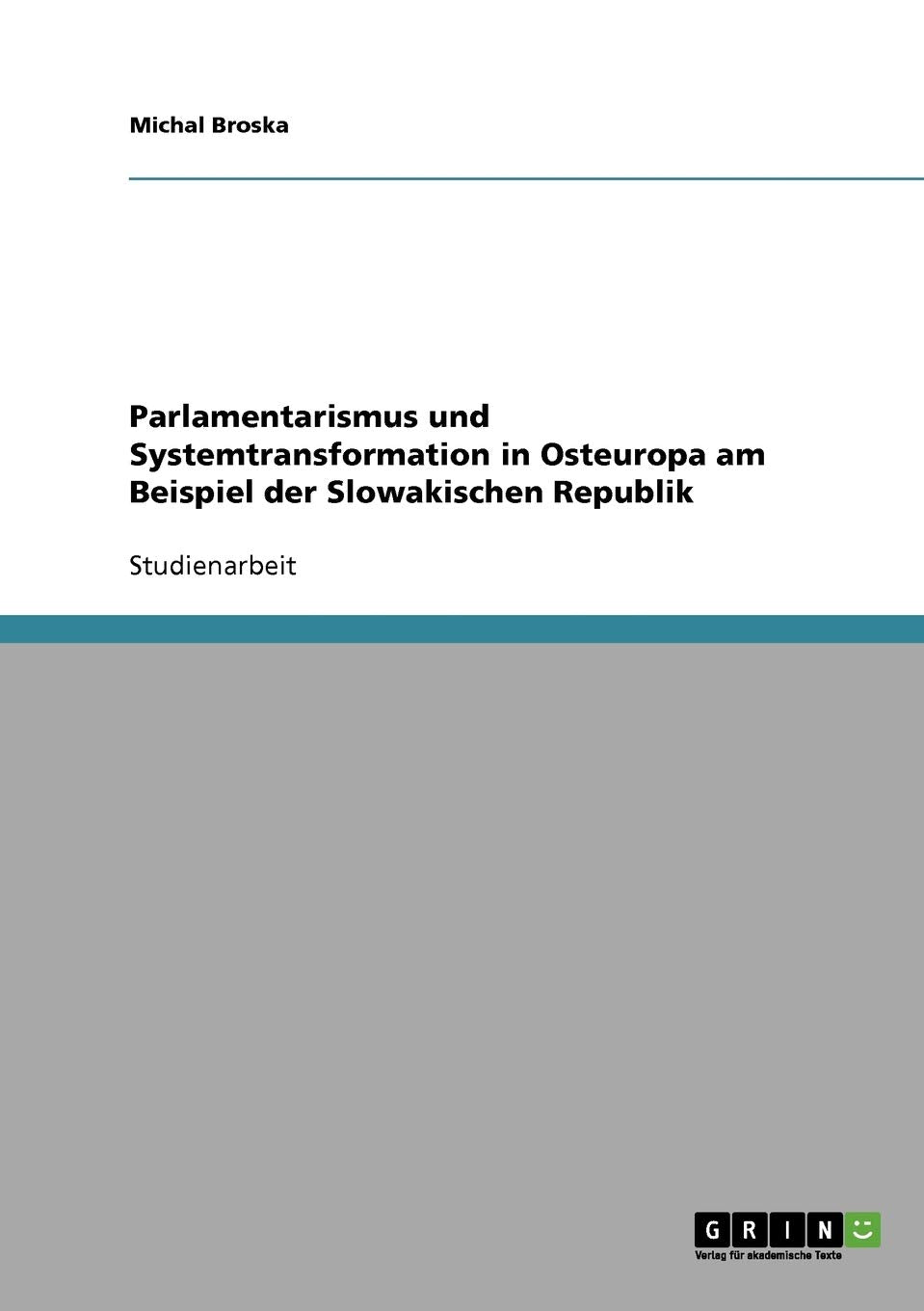 Parlamentarismus und Systemtransformation in Osteuropa am Beispiel der Slowakischen Republik Law