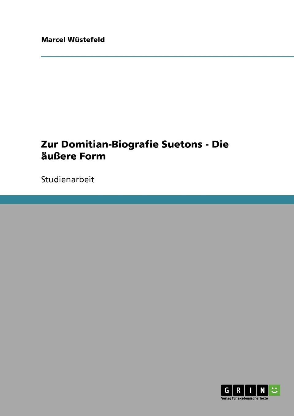 Zur Domitian-Biografie Suetons - Die äußere Form Foreign Languages ​​& Dictionaries