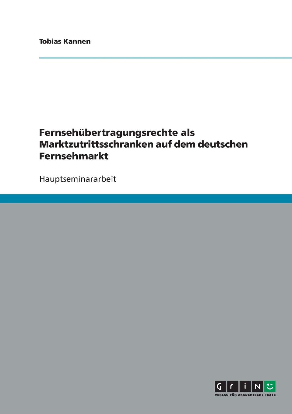 Fernsehübertragungsrechte als Marktzutrittsschranken auf dem deutschen Fernsehmarkt Law