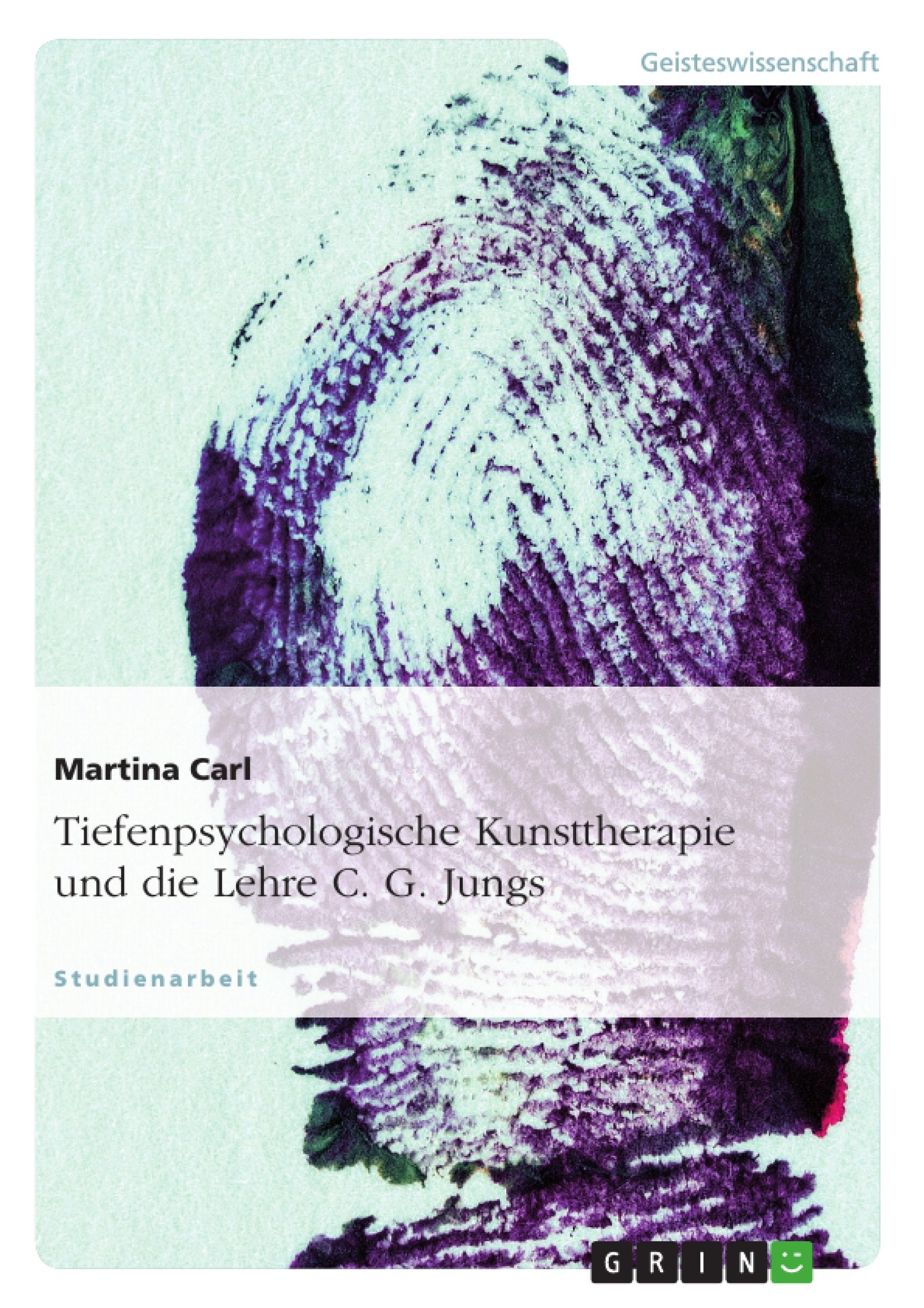 Tiefenpsychologische Kunsttherapie und die Lehre C. G. Jungs Medicine