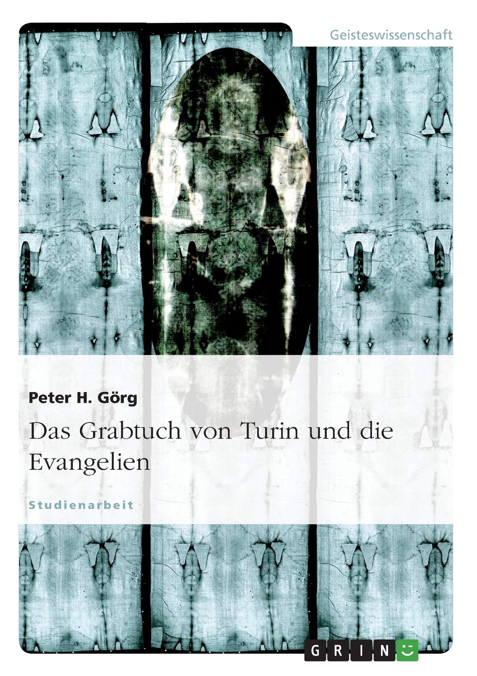 Das Grabtuch von Turin und die Evangelien Religion & Esotericism