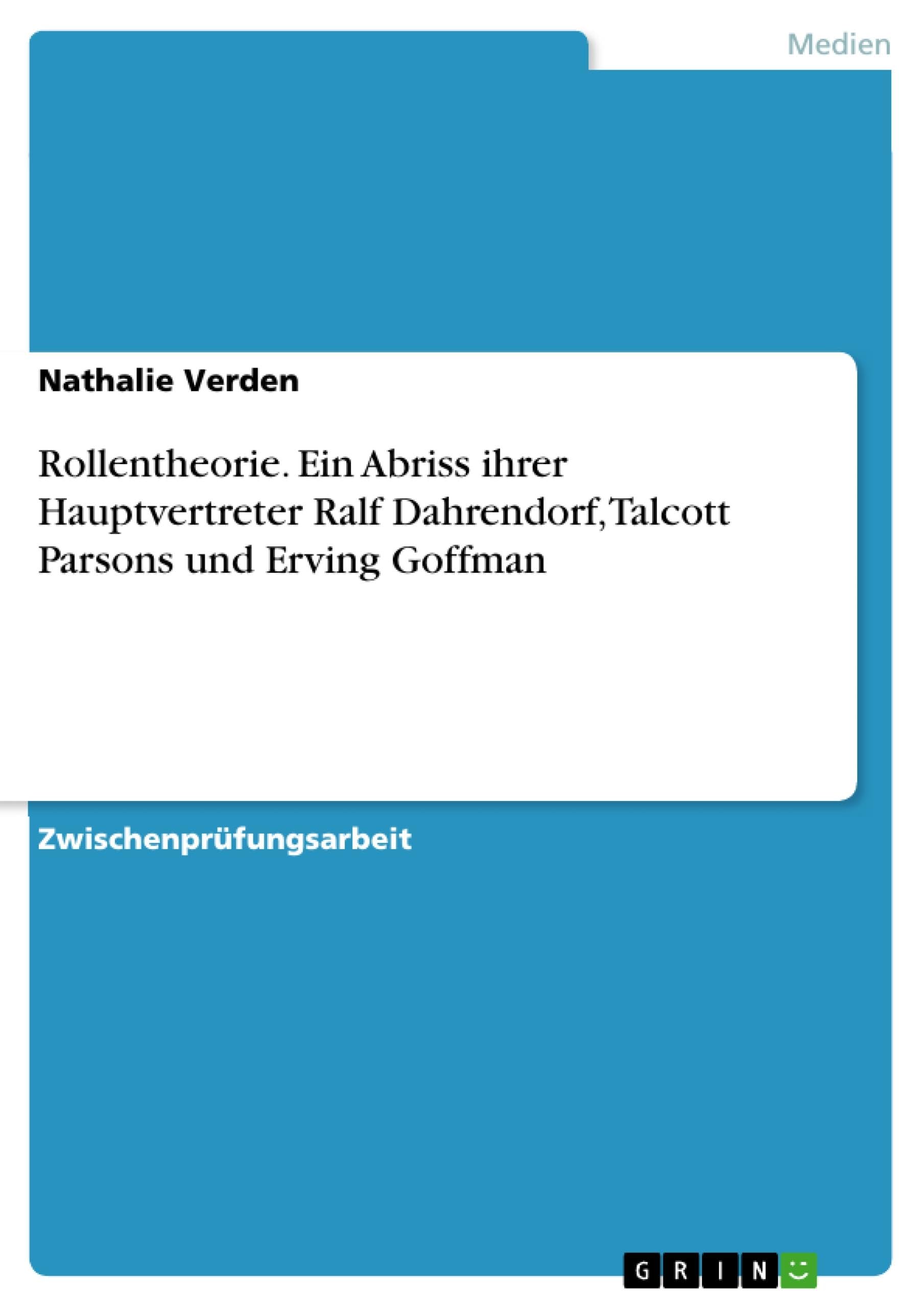 Rollentheorie. Ein Abriss ihrer Hauptvertreter Ralf Dahrendorf, Talcott Parsons und Erving Goffman: Insbesondere Ralf Dahrendorf, Talcott Parsons und Erving Goffman Law