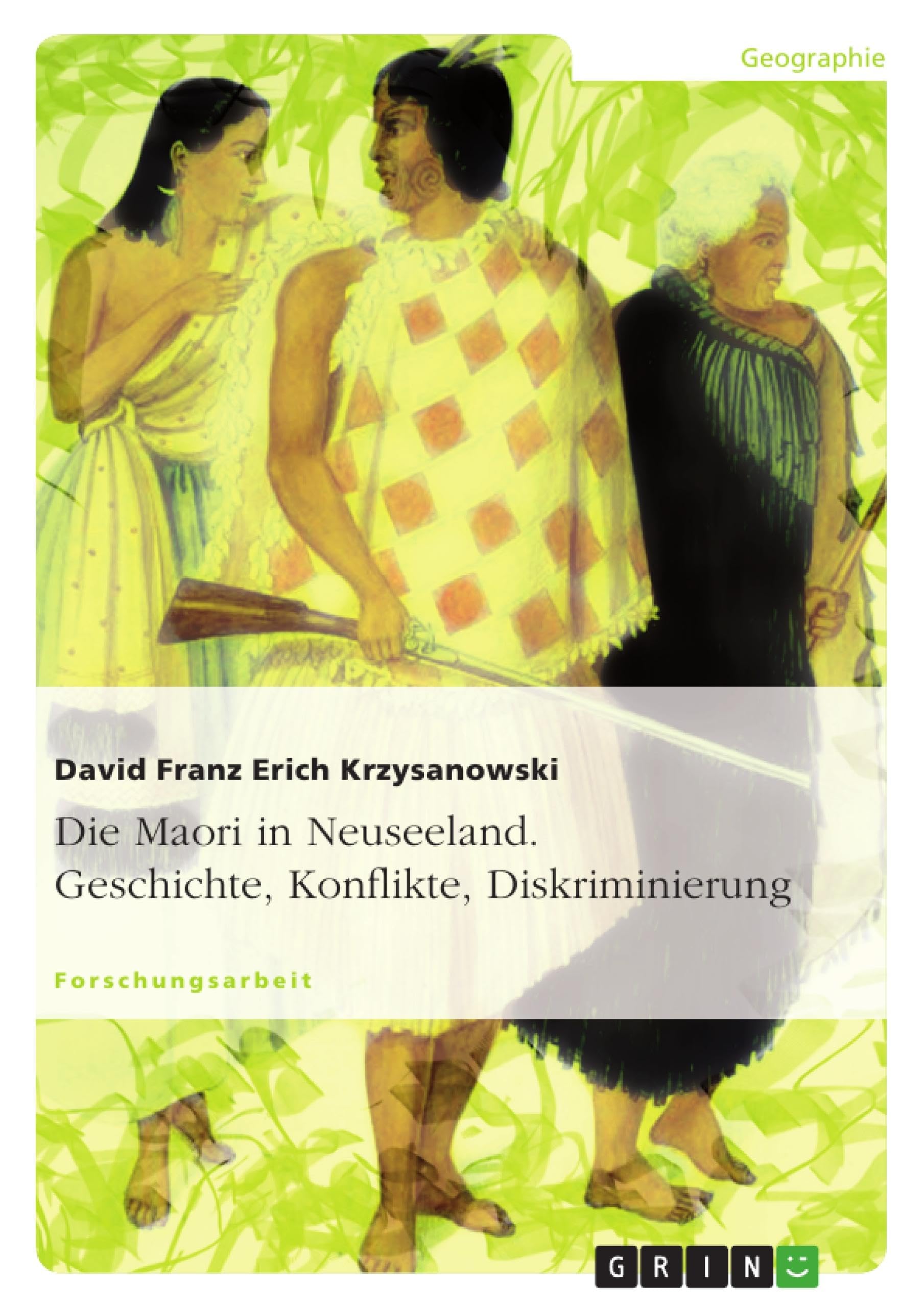 Die Maori in Neuseeland. Geschichte, Konflikte, Diskriminierung Geology & Geography