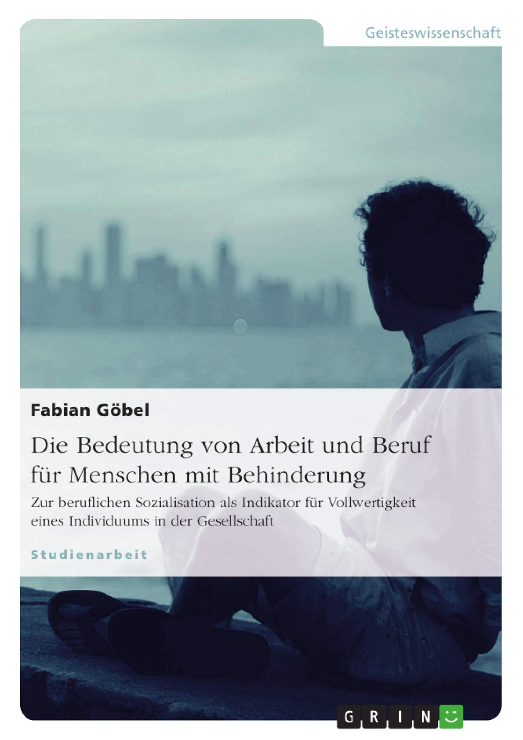 Die Bedeutung von Arbeit und Beruf für Menschen mit Behinderung Law