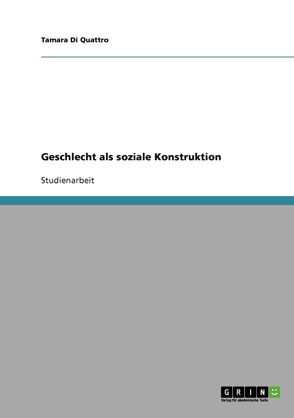 Geschlecht als soziale Konstruktion Social Sciences