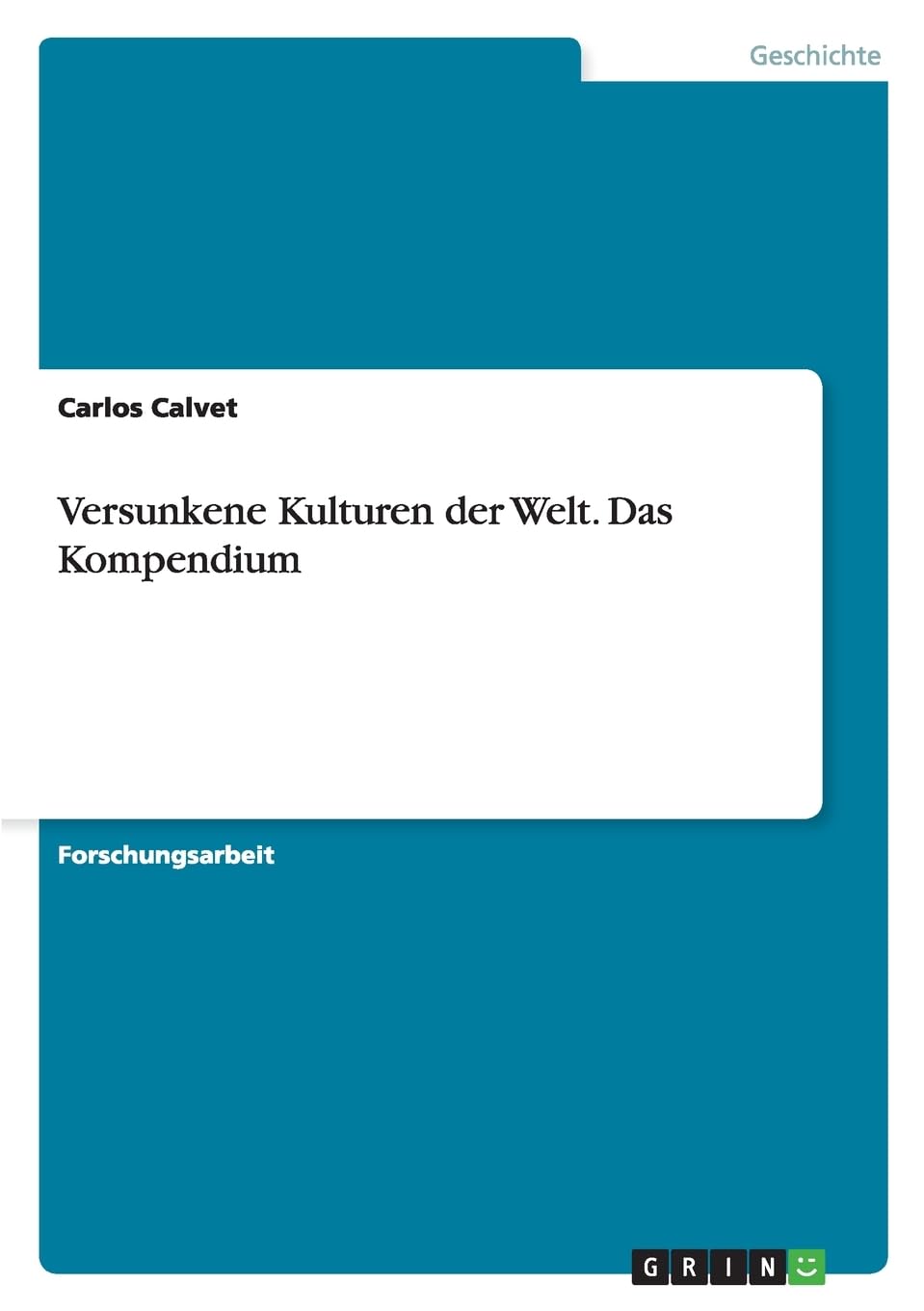 Versunkene Kulturen der Welt. Das Kompendium Politics & History