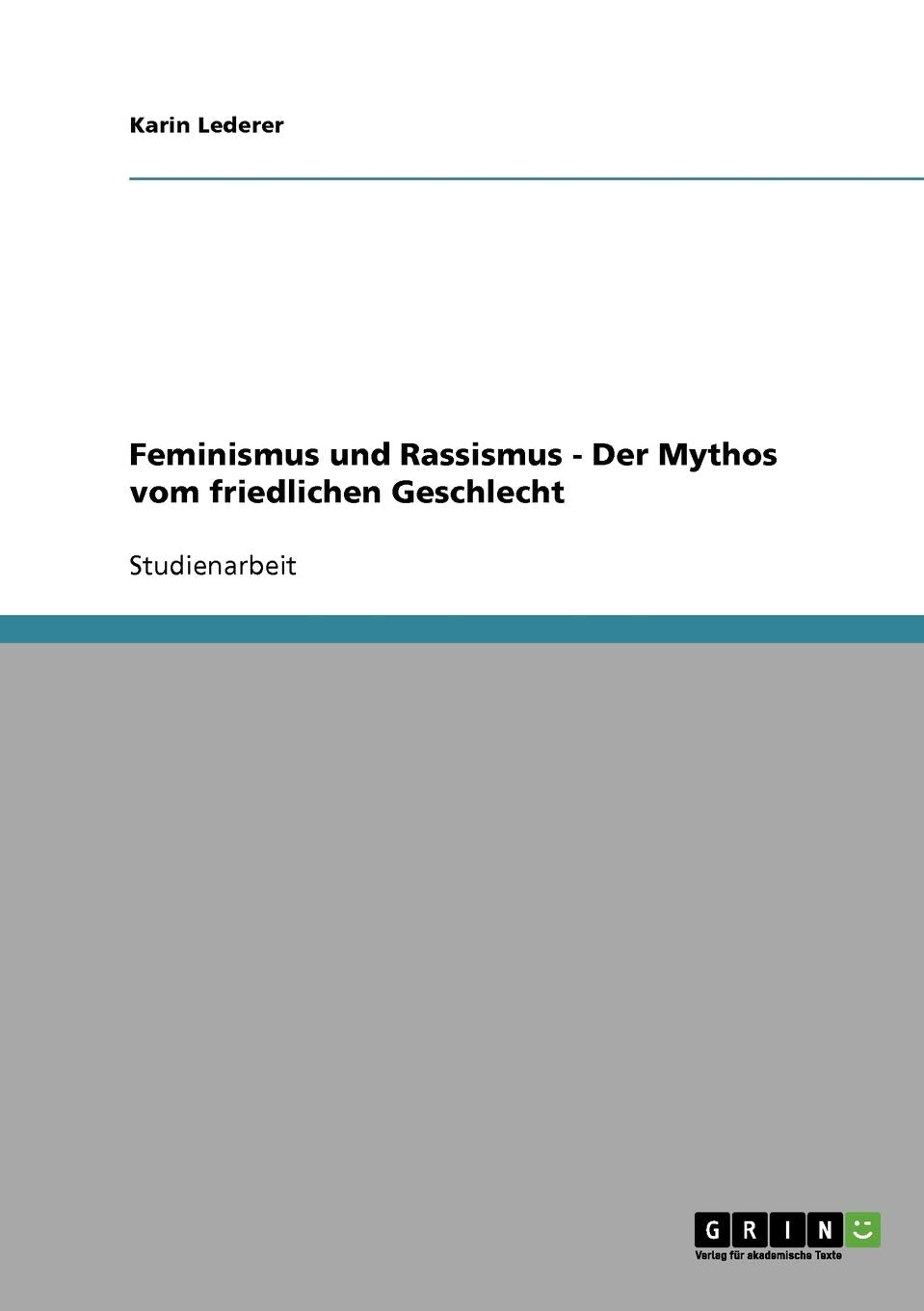 Feminismus und Rassismus - Der Mythos vom friedlichen Geschlecht Books