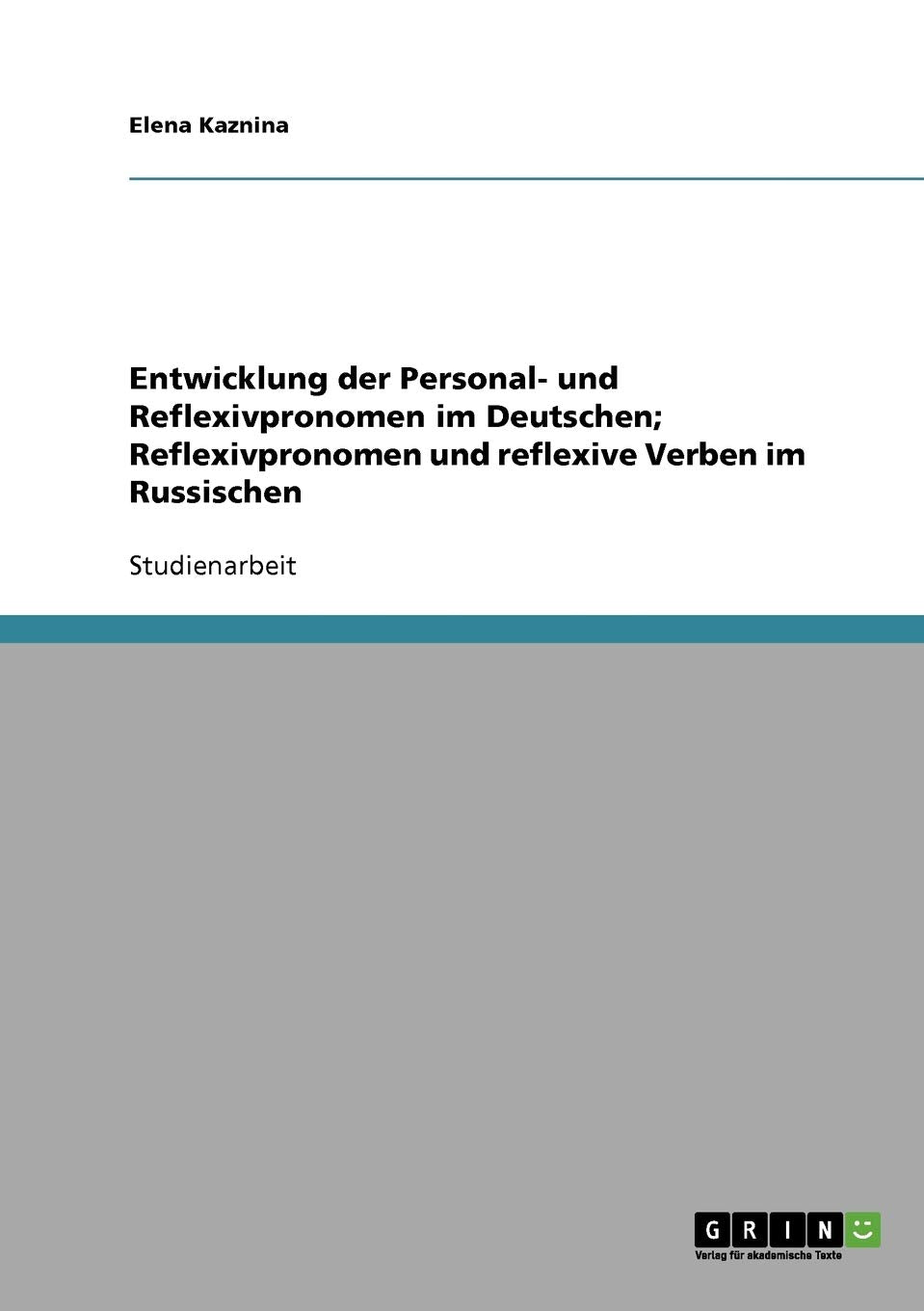Entwicklung der Personal- und Reflexivpronomen im Deutschen; Reflexivpronomen und reflexive Verben im Russischen Contemporary literature