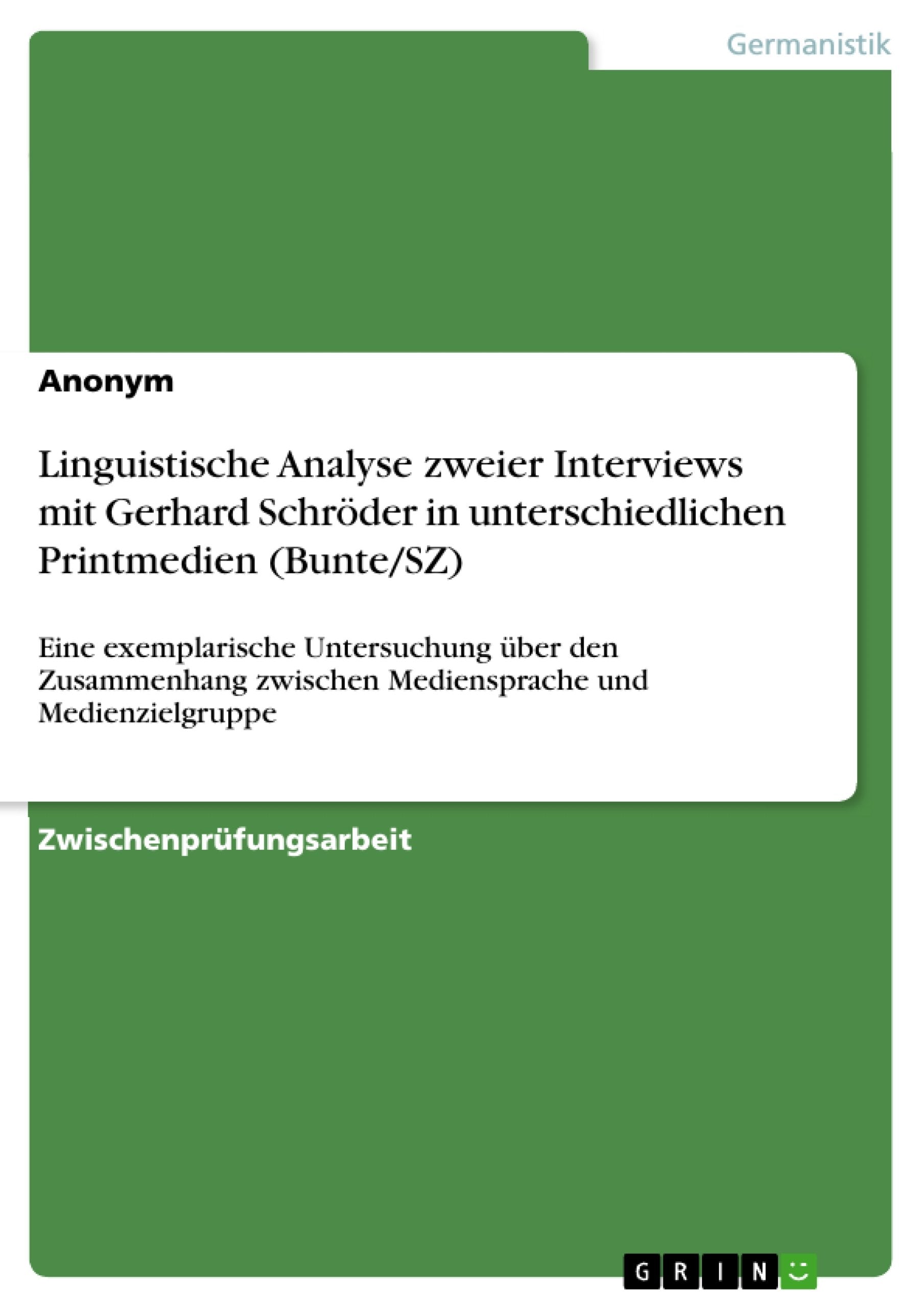 Linguistische Analyse zweier Interviews mit Gerhard Schröder in unterschiedlichen Printmedien (Bunte/SZ) Contemporary literature