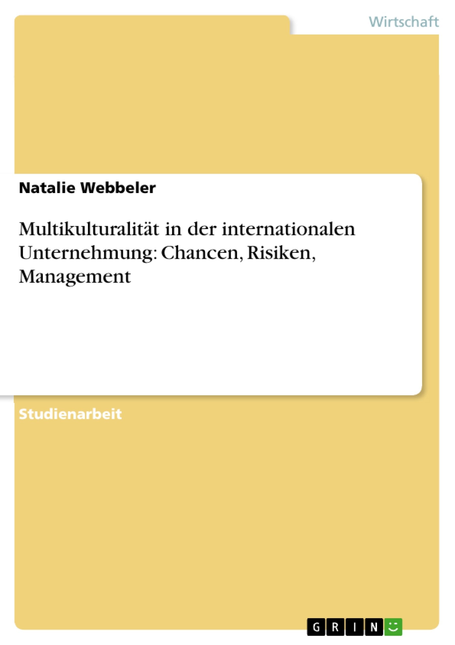 Multikulturalität in der internationalen Unternehmung: Chancen, Risiken, Management Law