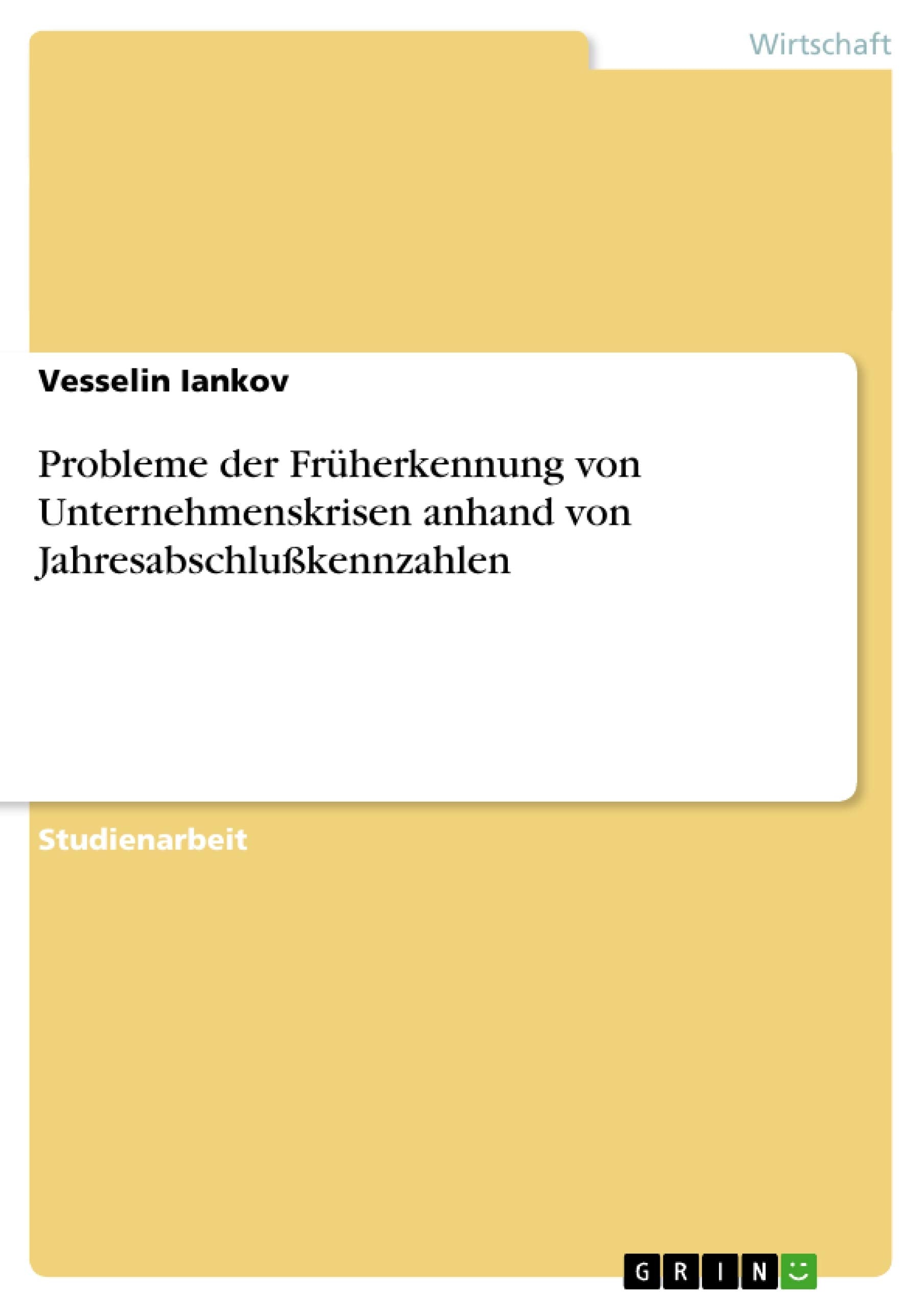 Probleme der Früherkennung von Unternehmenskrisen anhand von Jahresabschlußkennzahlen Law