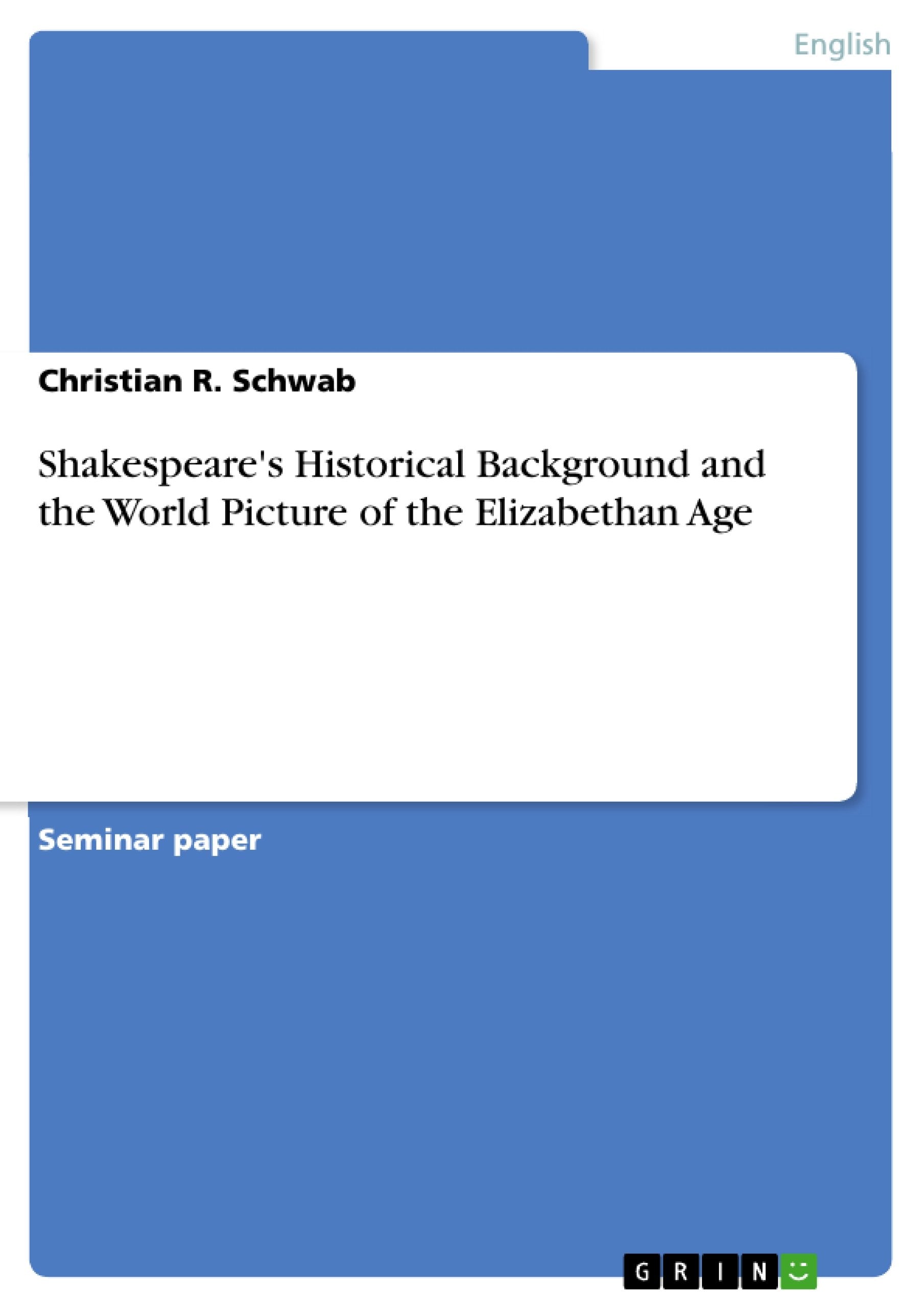Shakespeare's Historical Background and the World Picture of the Elizabethan Age Contemporary literature Books