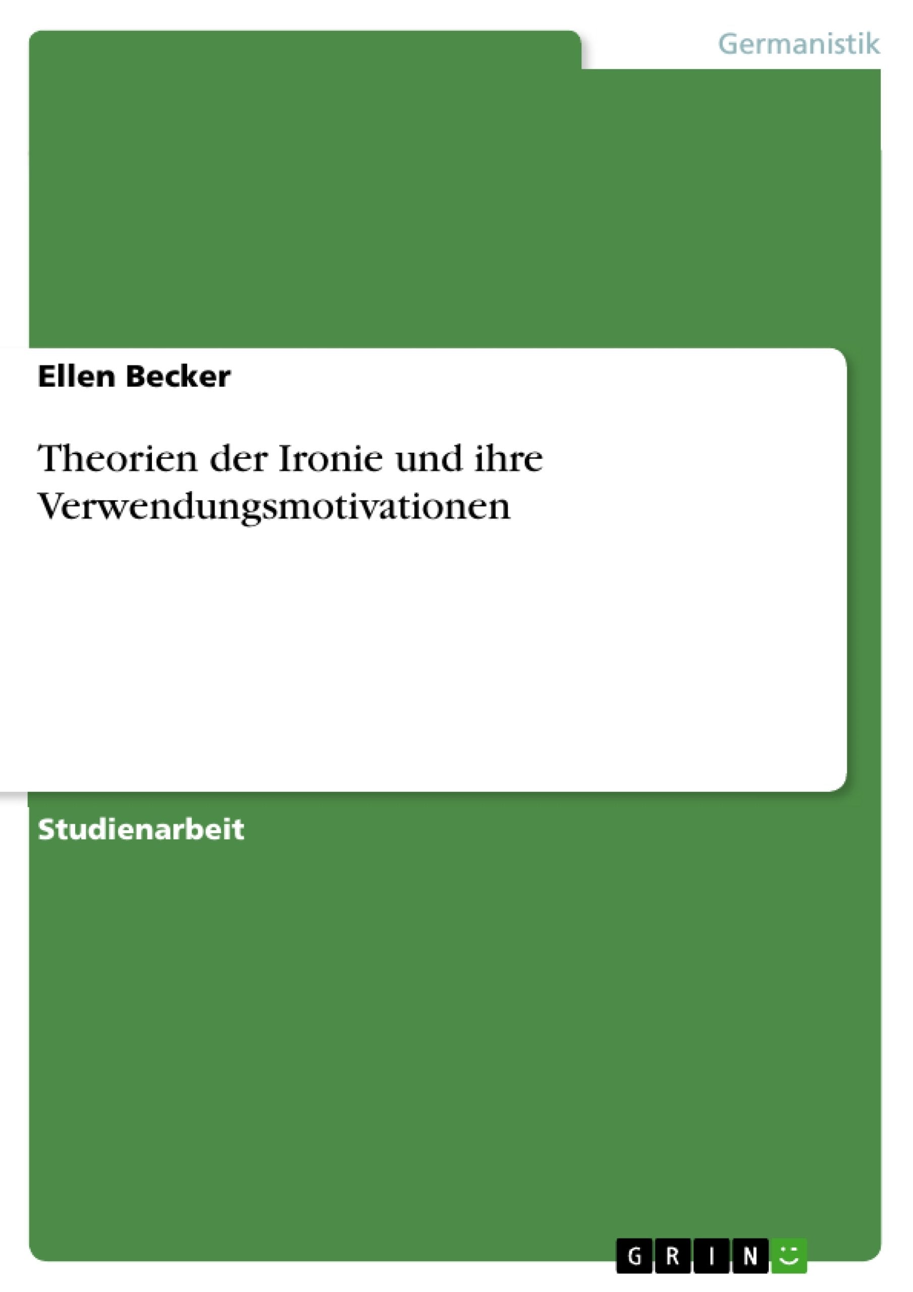 Theorien der Ironie und ihre Verwendungsmotivationen Contemporary literature