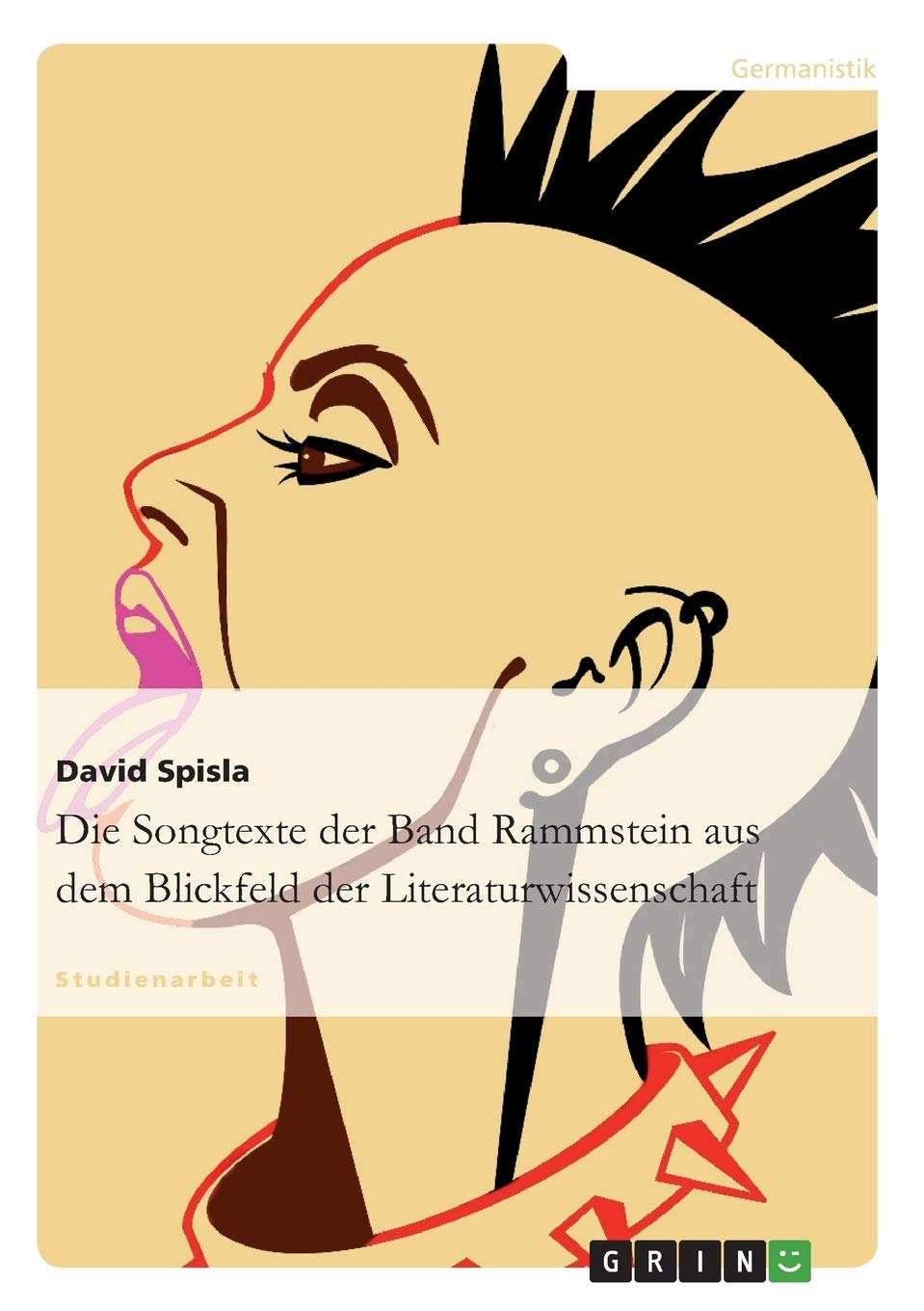Die Songtexte der Band Rammstein aus dem Blickfeld der Literaturwissenschaft Contemporary literature