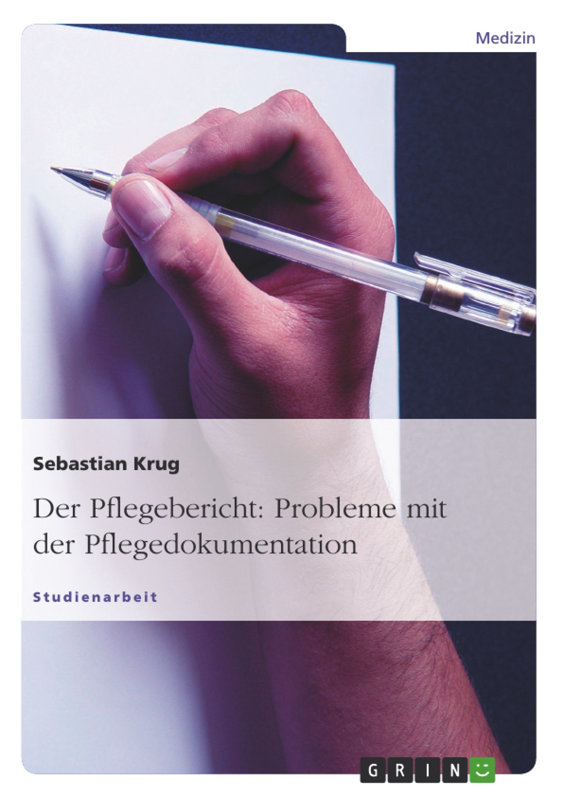 Der Pflegebericht: Probleme mit der Pflegedokumentation Medicine