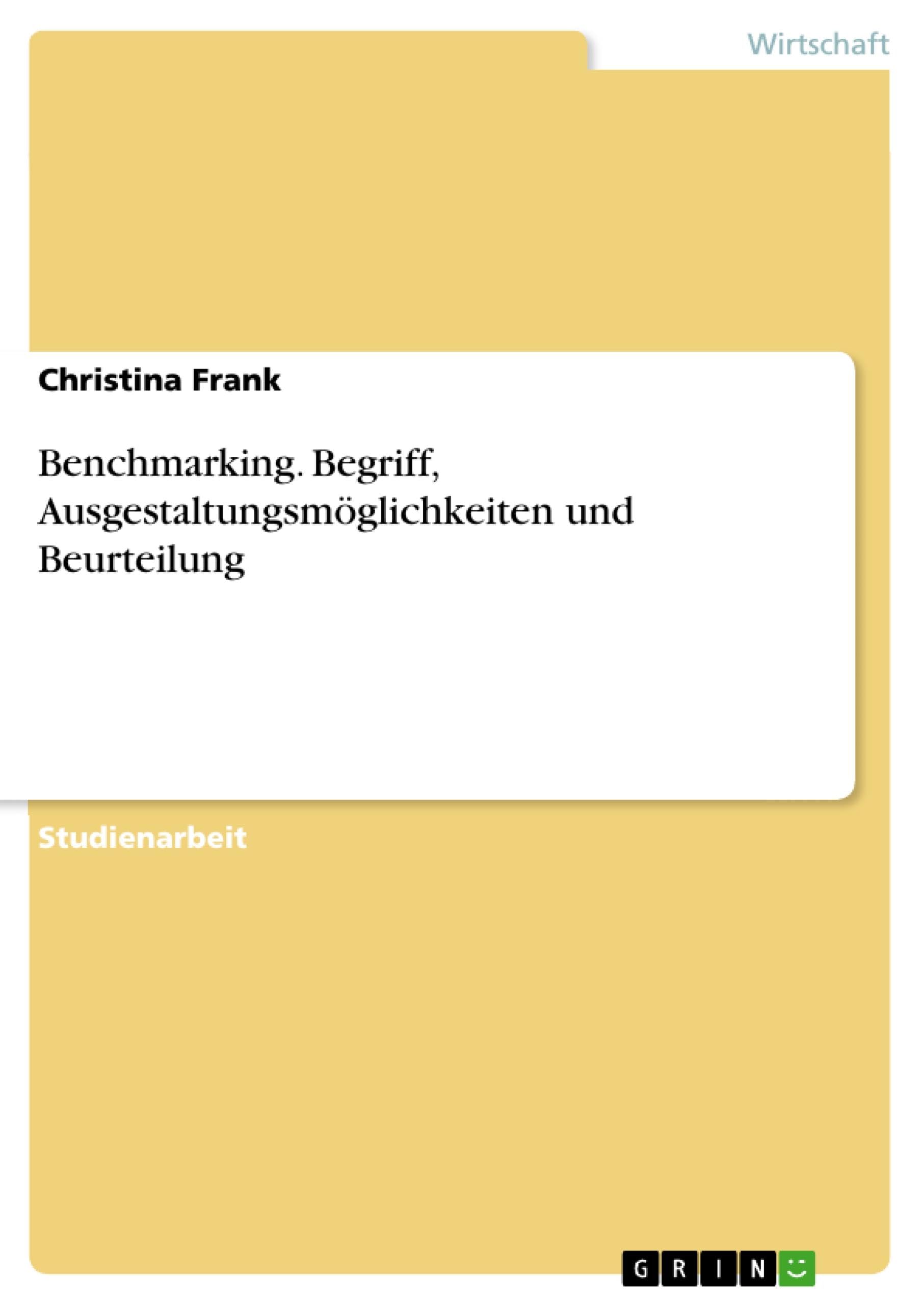 Benchmarking. Begriff, Ausgestaltungsmöglichkeiten und Beurteilung Law