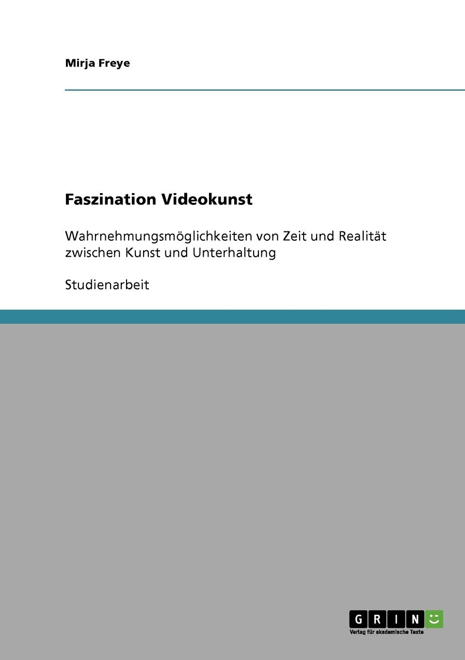 Faszination Videokunst: Wahrnehmungsmöglichkeiten von Zeit und Realität zwischen Kunst und Unterhaltung Photography