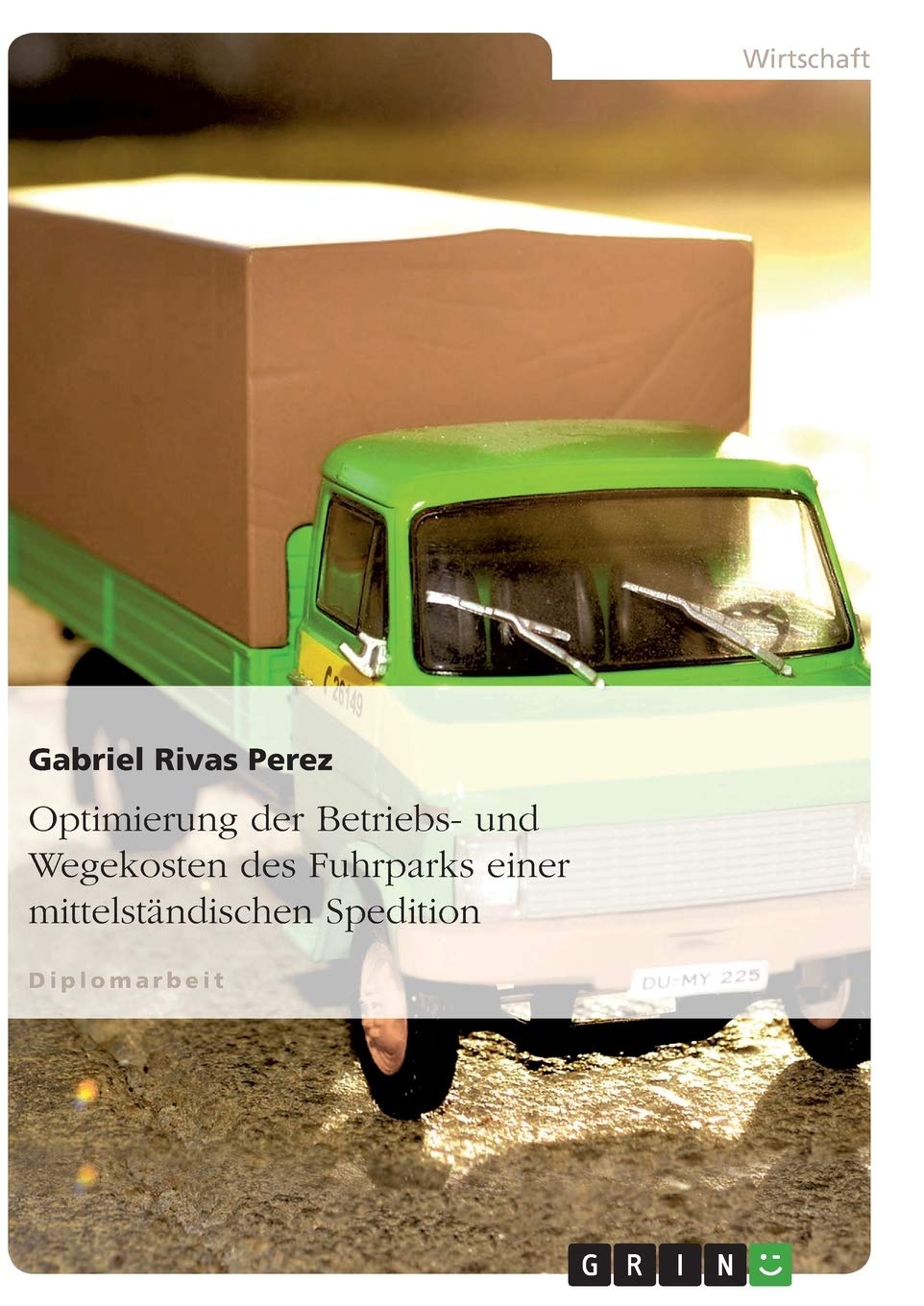 Optimierung der Betriebs- und Wegekosten des Fuhrparks einer mittelständischen Spedition Law