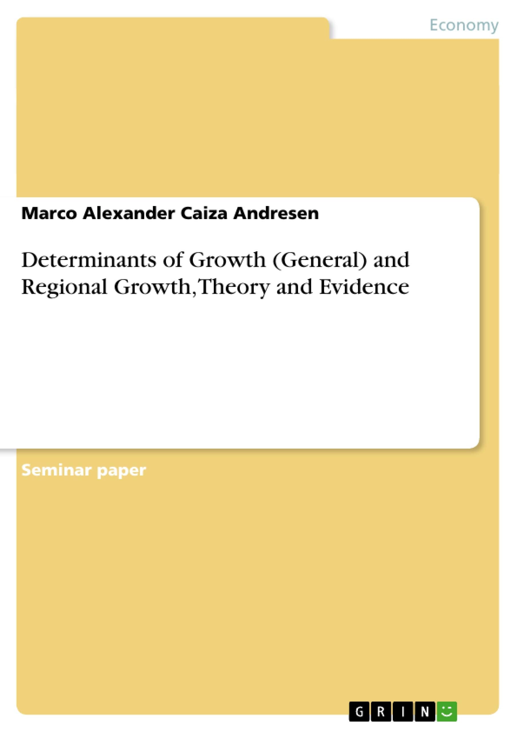 Determinants of Growth (General) and Regional Growth, Theory and Evidence Law