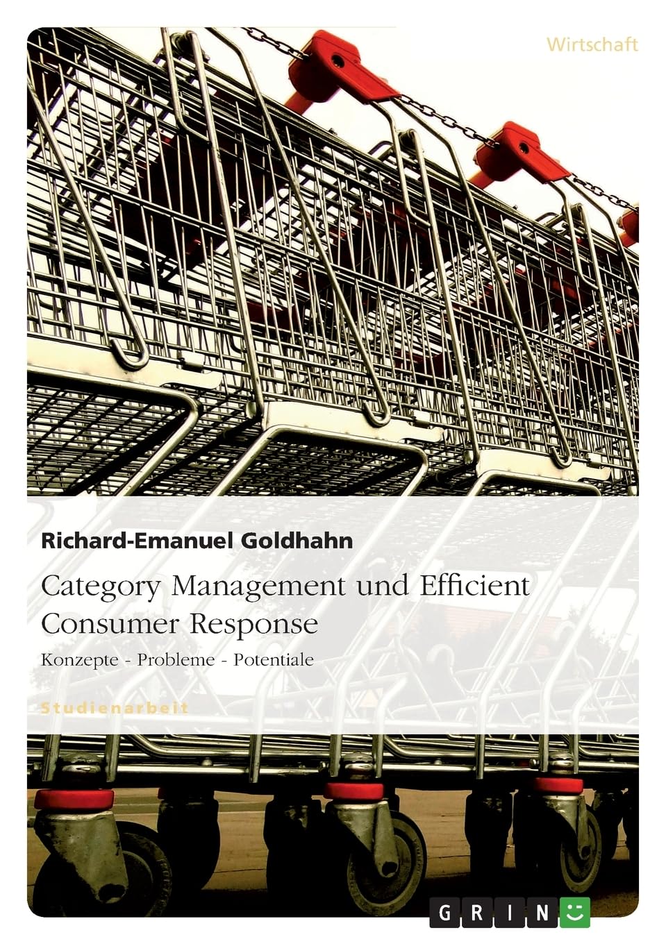 Category Management und Efficient Consumer Response: Konzepte - Probleme - Potentiale Law