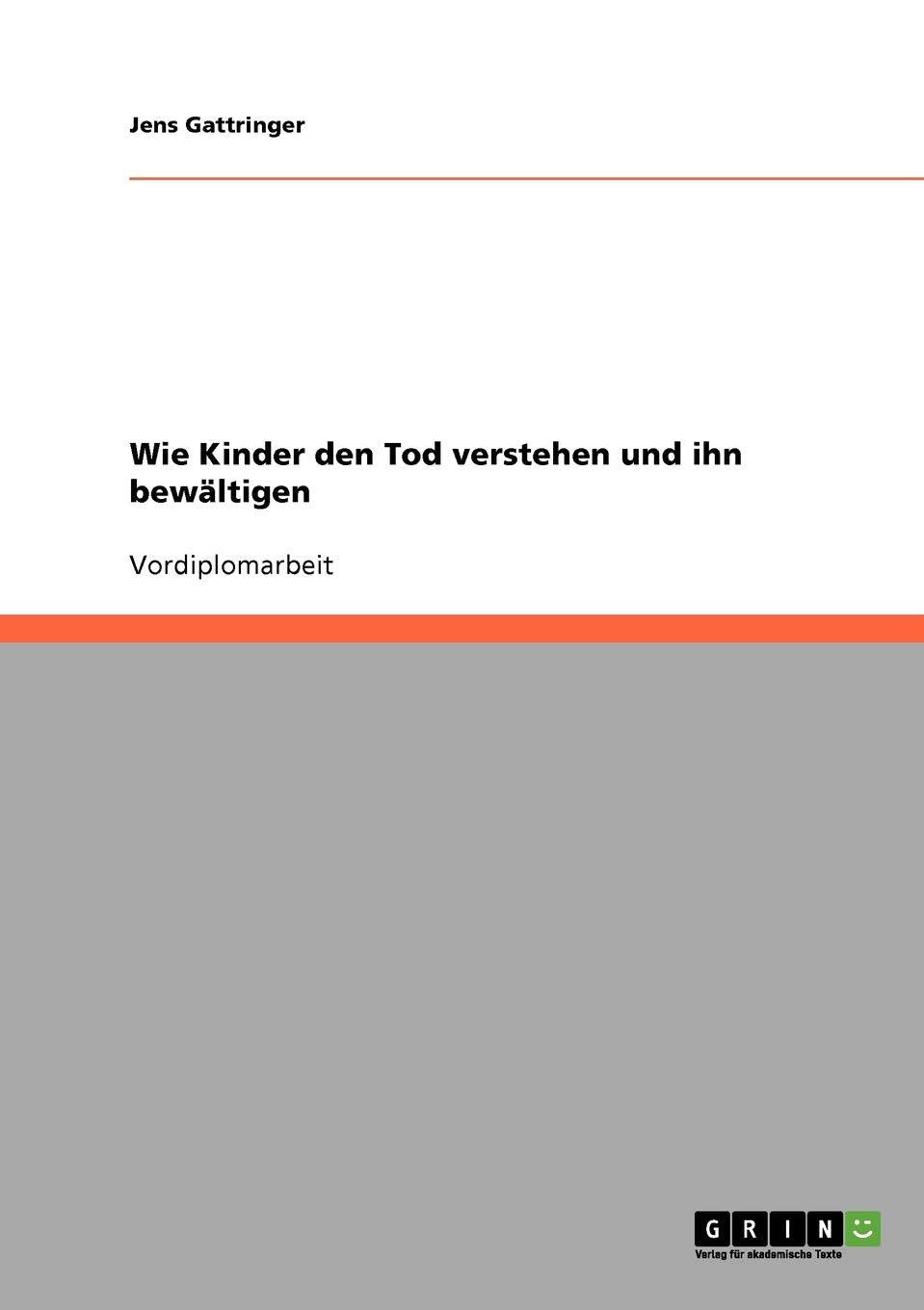 Wie Kinder den Tod verstehen und ihn bewältigen Social Sciences