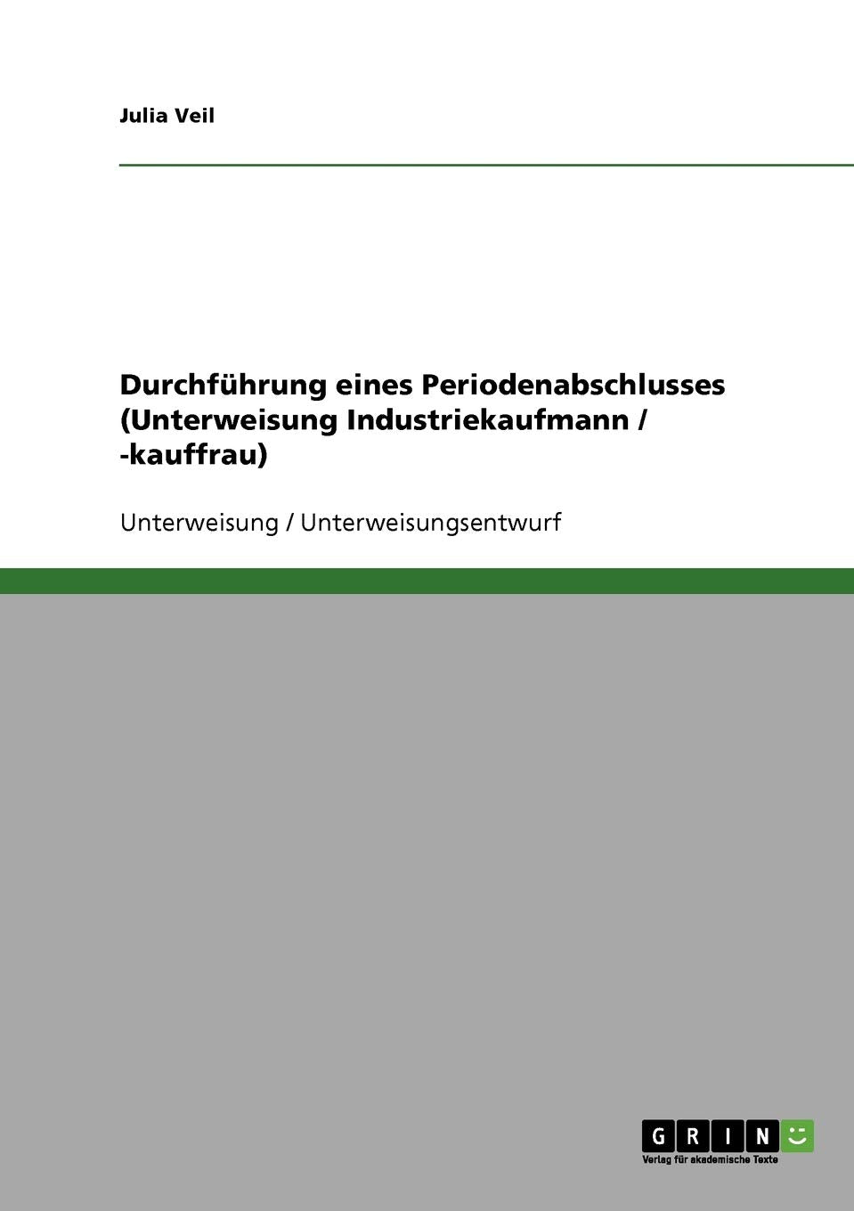 Durchführung eines Periodenabschlusses (Unterweisung Industriekaufmann / -kauffrau) Business, Finance & Career