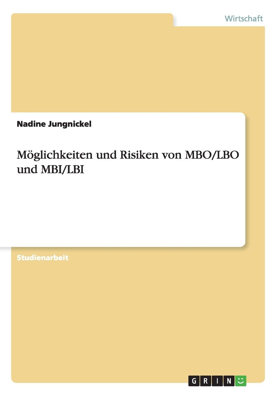 Möglichkeiten und Risiken von MBO/LBO und MBI/LBI Law