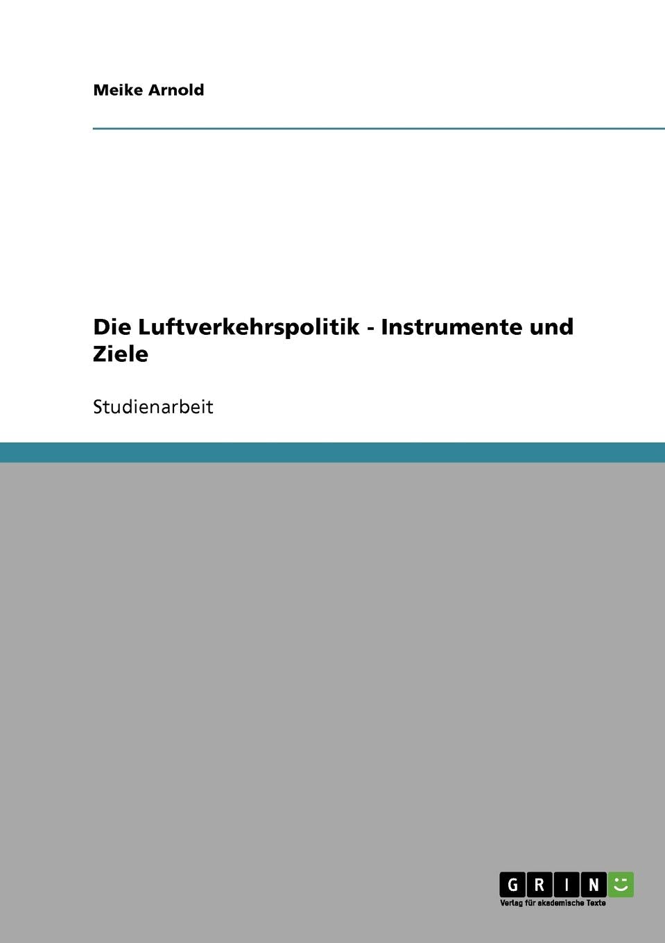 Die Luftverkehrspolitik - Instrumente und Ziele Law