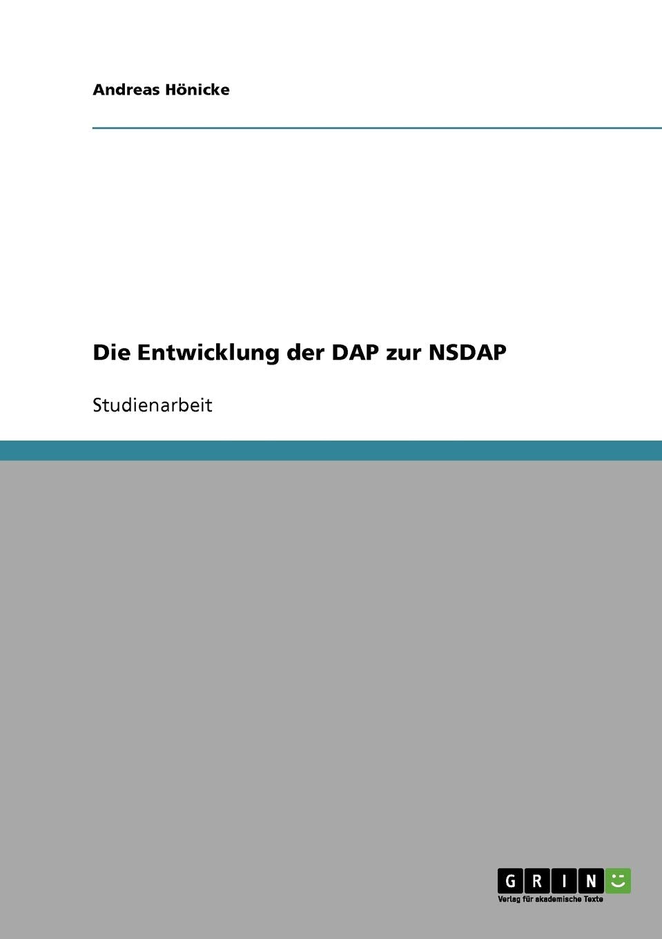 Die Entwicklung der DAP zur NSDAP Social Sciences