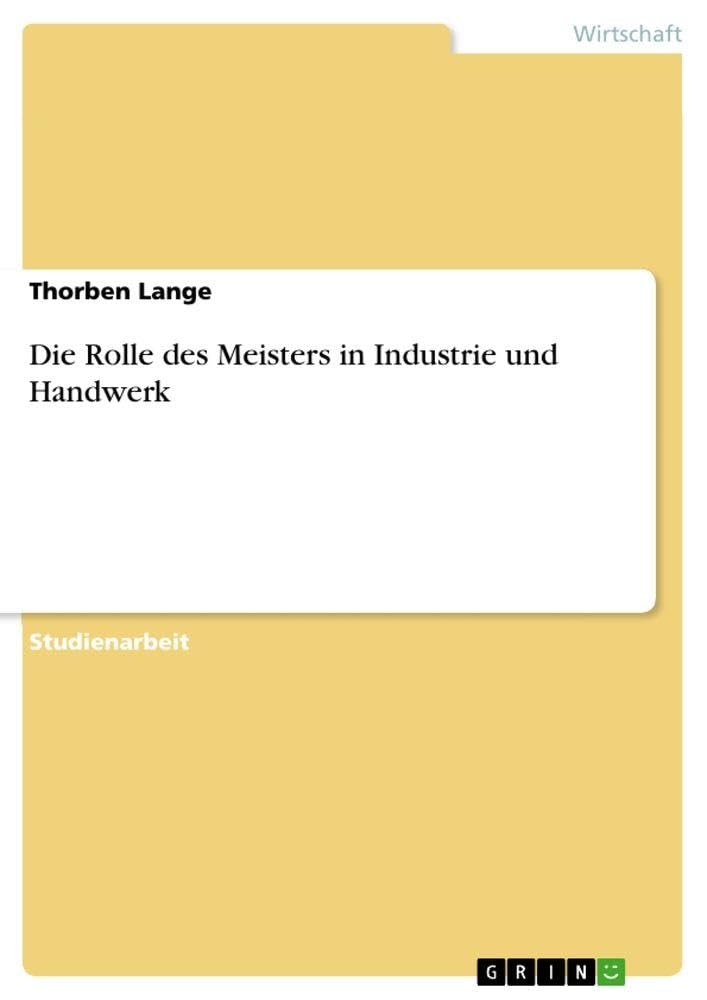 Die Rolle des Meisters in Industrie und Handwerk Law