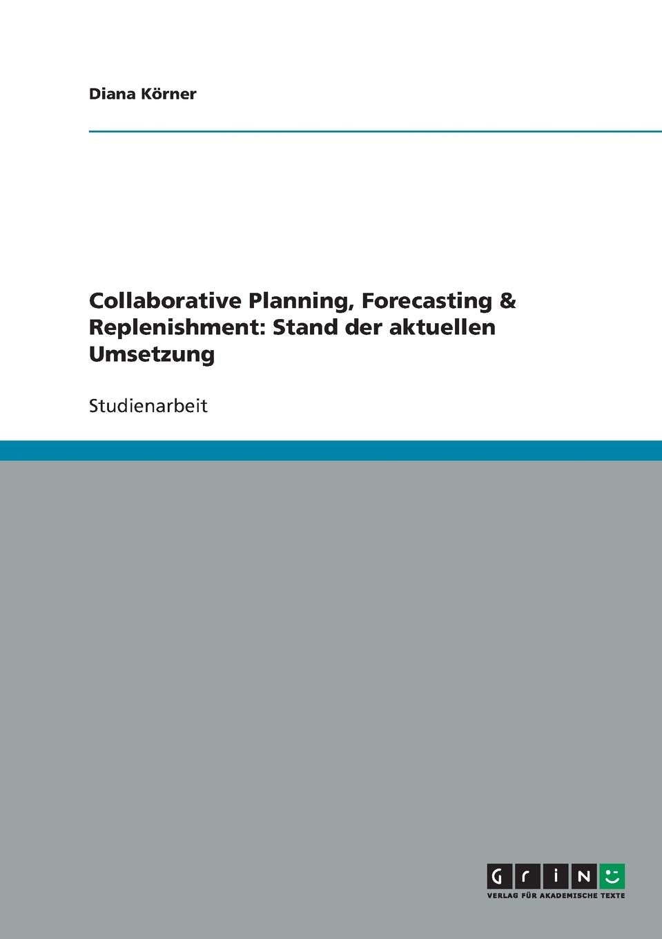 Collaborative Planning, Forecasting & Replenishment: Stand der aktuellen Umsetzung Law