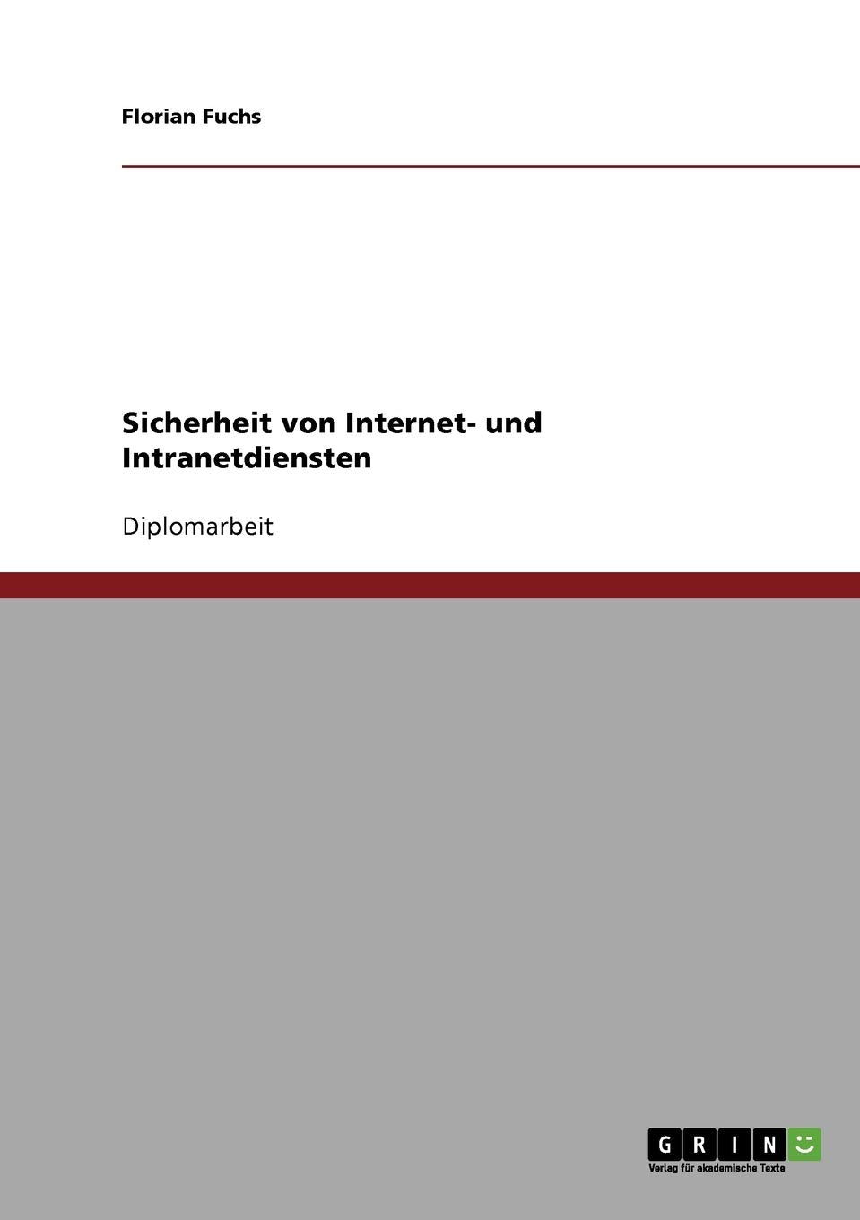Sicherheit von Internet- und Intranetdiensten: Diplomarbeit Computer Science