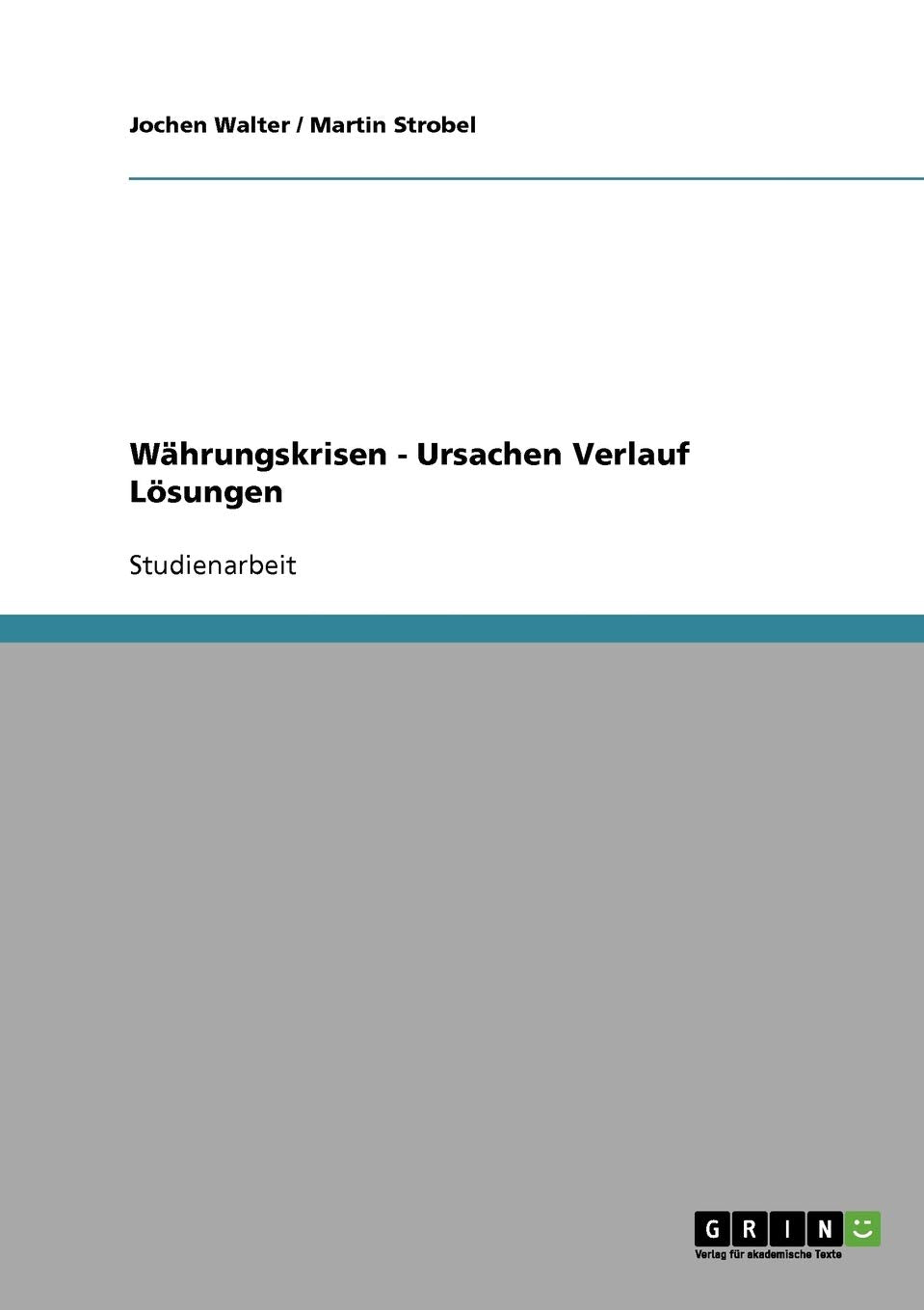Währungskrisen - Ursachen Verlauf Lösungen Law