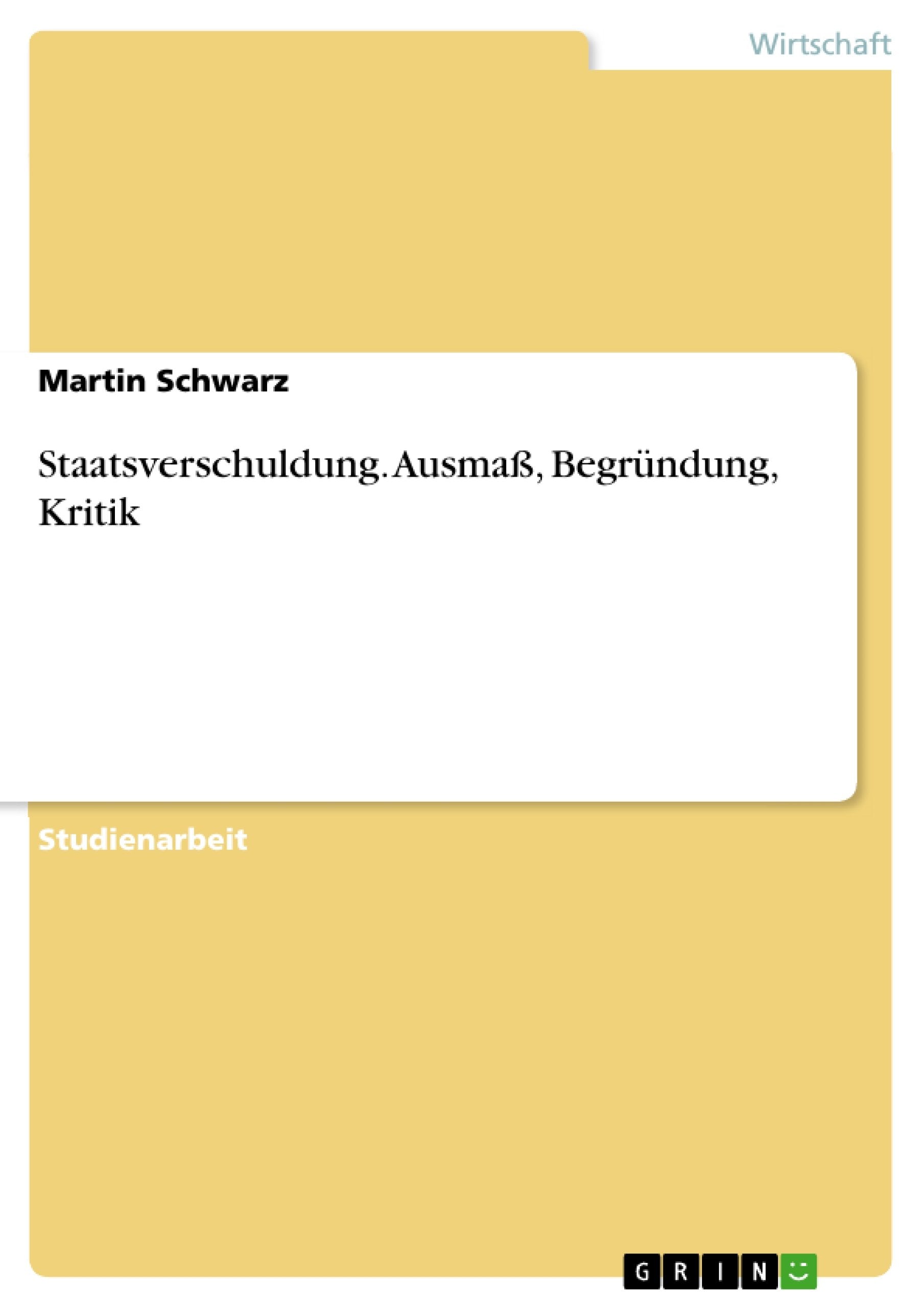 Staatsverschuldung. Ausmaß, Begründung, Kritik Law